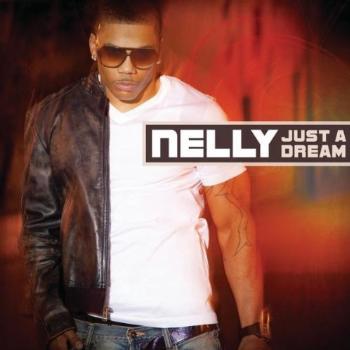 nelly just a dream. the song “Just A Dream.