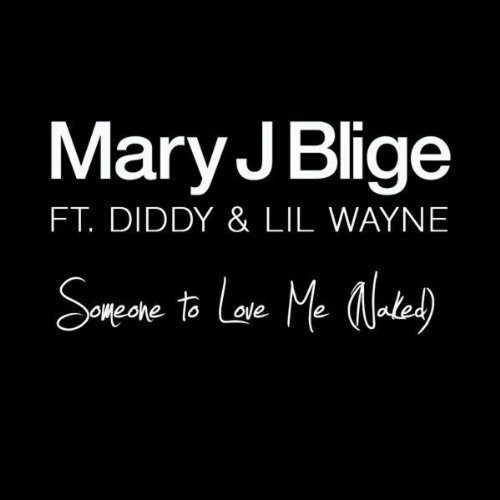 mary j blige someone to love me remix. “Someone To Love Me (Naked)”